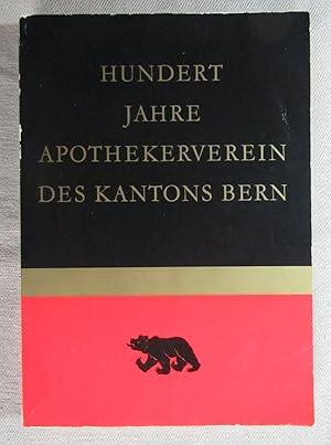 Bild des Verkufers fr Hundert Jahre Apothekerverein des Kantons Bern 1861-1961. zum Verkauf von Antiquariat Hanfgarten