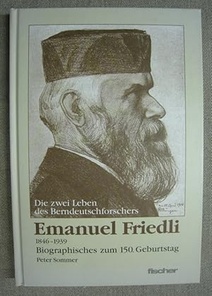 Bild des Verkufers fr Emanuel Friedli 1846 - 1939. Die zwei Leben des Berndeutschforschers. Biographisches zum 150. Geburtstag. zum Verkauf von Antiquariat Hanfgarten