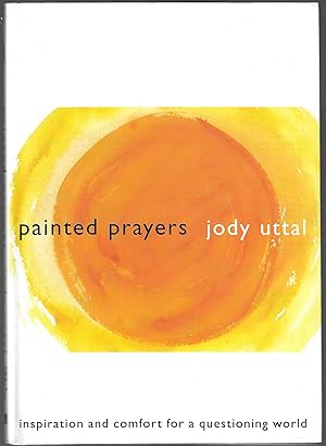 PAINTED PRAYERS [Inspiration and Comfort for a Questioning World]