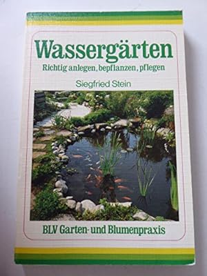 Seller image for BLV Garten- und Blumenpraxis: Wassergrten. Richtig anlegen, bepflanzen, pflegen for sale by Antiquariat Buchhandel Daniel Viertel