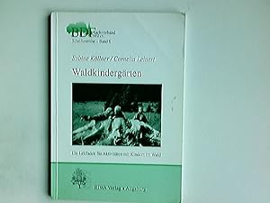 Waldkindergärten : ein Leitfaden für Aktivitäten mit Kindern im Wald. von Sabine Köllner und Corn...