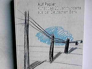 Bild des Verkufers fr Auf Papier : Kunst des 20. Jahrhunderts aus der Deutschen Bank. [hrsg. von der Deutschen Bank AG, Frankfurt am Main. Ausstellung und Katalog: Peter Beye . Kataloggestaltung: Gerhard Brunner] zum Verkauf von Antiquariat Buchhandel Daniel Viertel