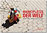 Imagen del vendedor de Marktpltze der Welt / Stefano Amantini ; Massimo Borchi ; Guido Cozzi a la venta por Antiquariat Buchhandel Daniel Viertel