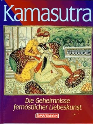 Seller image for Kamasutra. Die Geheimnisse fernstlicher Liebeskunst for sale by Antiquariat Buchhandel Daniel Viertel