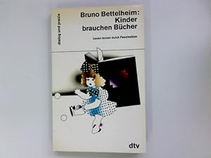 Bild des Verkufers fr Kinder brauchen Bcher : Lesen lernen durch Faszination. Bruno Bettelheim ; Karen Zelan. Aus d. Amerikan. von Liselotte u. Ernst Mickel / dtv ; 15000 : Dialog und Praxis zum Verkauf von Antiquariat Buchhandel Daniel Viertel