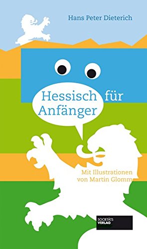 Seller image for Hessisch fr Anfnger. Hans-Peter Dieterich mit Ill. von Martin Glomm for sale by Antiquariat Buchhandel Daniel Viertel