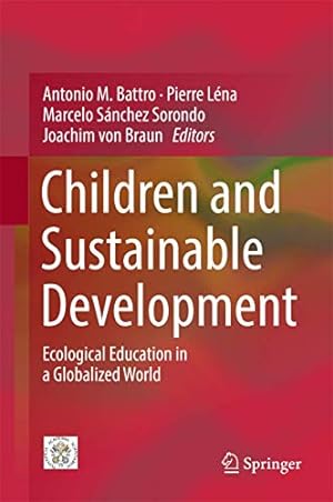 Imagen del vendedor de Children and Sustainable Development: Ecological Education in a Globalized World a la venta por Antiquariat Buchhandel Daniel Viertel