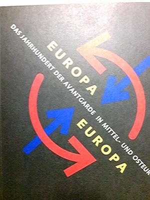 Imagen del vendedor de Europa, Europa. Das Jahrhundert der Avantgarde in Mittel- und Osteuropa. Bonn, 27. Mai - 16. Oktober 1994, Kunst- und Ausstellungshalle der Bundesrepublik Deutschland. Band 1 a la venta por Antiquariat Buchhandel Daniel Viertel