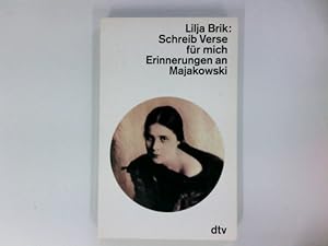 Image du vendeur pour Schreib Verse fr mich : Erinnerungen an Majakowski und Briefe. Lilja Brik. Aus dem Russ. von Ilse Tschrtner. Hrsg. und mit einem Vorw. vers. von Wassili Katanjan / dtv ; 11745 mis en vente par Antiquariat Buchhandel Daniel Viertel