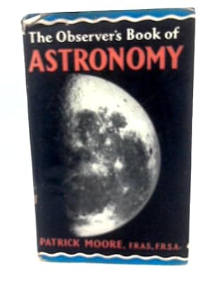 Seller image for The Observer's Book of Astronomy for sale by World of Rare Books