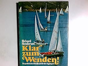 Klar zum Wenden! : ein prakt. Handbuch für den Segelsport. [Aus d. Amerikan. übers. u. f. d. dt. ...