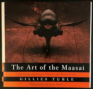 Seller image for The Art of the Maasai: 300 newly discovered objects and works of art. for sale by Antiquariat Im Seefeld / Ernst Jetzer