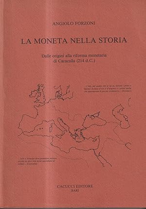 Seller image for La Moneta nella Storia. Dalla Storia alla Riforma Monetaria di Caracalla (214 d.C.) for sale by Libreria sottomarina - Studio Bibliografico