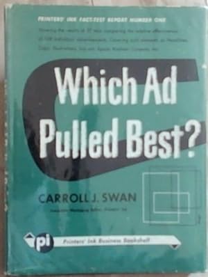 Imagen del vendedor de Which AD Pulled Best: Tests, Results, Conclusions, Sales, Inquiries , Readership: Printer's In Fact-Test Report Number One (Printer's Ink Business Bookshelf) a la venta por Chapter 1