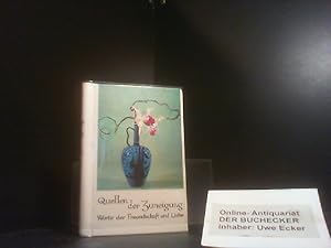 Seller image for Quellen der Zuneigung : Worte d. Freundschaft u. Liebe. [Textwahl: E. Hettinger] for sale by Der Buchecker