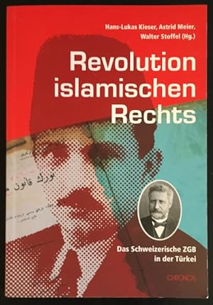 Seller image for Revolution islamischen Rechts: Das Schweizerische ZGB in der Trkei. for sale by Antiquariat Im Seefeld / Ernst Jetzer