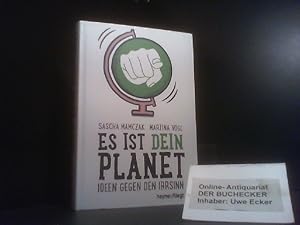 Bild des Verkufers fr Es ist dein Planet : Ideen gegen den Irrsinn. Sascha Mamczak, Martina Vogl / Heyne fliegt zum Verkauf von Der Buchecker