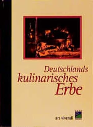 Seller image for Deutschlands kulinarisches Erbe: Traditionelle regionaltypische Lebensmittel und Agrarerzeugnisse for sale by Gerald Wollermann