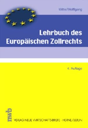 Image du vendeur pour Lehrbuch des Europischen Zollrechts mis en vente par Gerald Wollermann