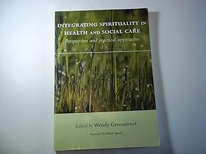 Seller image for Integrating Spirituality in Health and Social Care: Perspectives and Practical Approaches for sale by Carmarthenshire Rare Books
