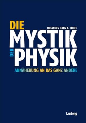 Bild des Verkufers fr Die Mystik der Physik: Annherung an das ganz Andere zum Verkauf von Gerald Wollermann