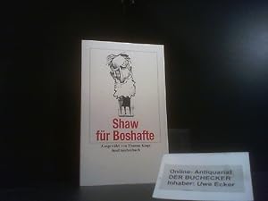 Image du vendeur pour Bernard Shaw fr Boshafte. ausgew. von Thomas Kluge / Insel-Taschenbuch ; 3205 mis en vente par Der Buchecker