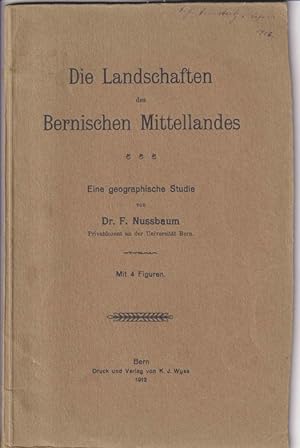 Die Landschaften des Bernischen Mittellandes. Eine geographische Studie.