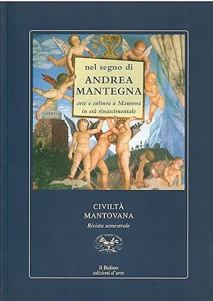 Immagine del venditore per Nel segno di Andrea Mantegna. Arte e cultura a Mantova in et rinascimentale venduto da Libreria sottomarina - Studio Bibliografico
