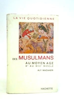Imagen del vendedor de La Vie Quotidienne Des Musulmans a la venta por World of Rare Books