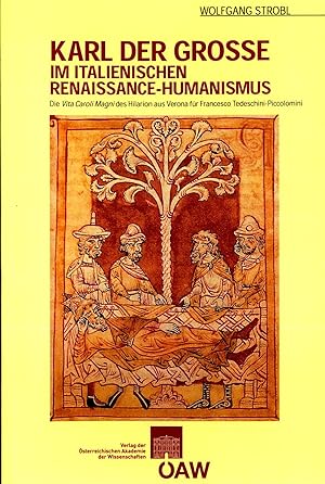 Bild des Verk�ufers f�r Karl der Gro�e im italienischen Renaissance-Humanismus Die Vita Caroli Magni des Hilarion aus Verona f�r Francesco Tedeschini-Piccolomini / Einleitung, Text, �bersetzung und Kommentar zum Verkauf von avelibro OHG