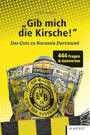 "Gib mich die Kirsche!". Das Quiz zu Borussia Dortmund. 444 Fragen & Antworten.