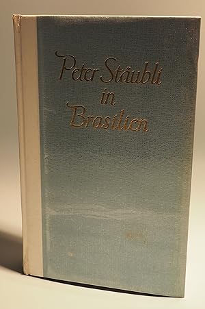Bild des Verkufers fr Peter Stubli in Brasilien zum Verkauf von Libreria Della Rondine Ascona