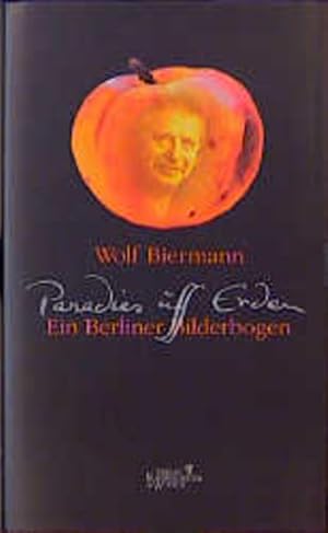 Paradies uff Erden: Ein Berliner Bilderbogen