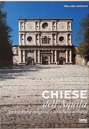 Imagen del vendedor de Chiese dell'Aquila. Architettura religiosa e struttura urbana a la venta por Libreria sottomarina - Studio Bibliografico