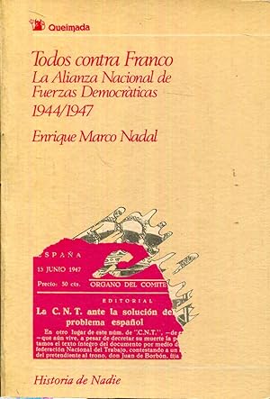 Imagen del vendedor de Todos contra Franco. La Alianza Nacional de fuerza democráticas 1944/ 1947 a la venta por Rincón de Lectura