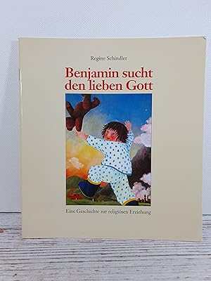 Seller image for Benjamin sucht den lieben Gott. Eine Geschichte zur religisen Erziehung for sale by BuchSigel