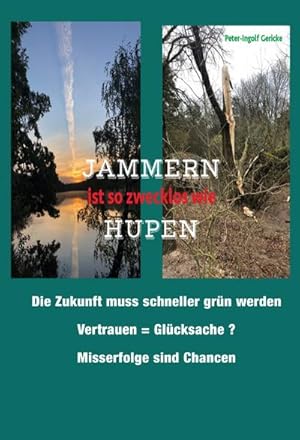 Imagen del vendedor de Jammern ist so zwecklos wie hupen: Die Zukunft muss schneller grn werden a la venta por Rheinberg-Buch Andreas Meier eK