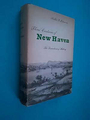 Three Centuries of New Haven, 1638-1938: The Tercentenary History