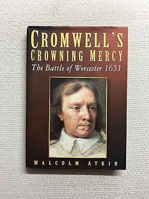 Seller image for Cromwell's Crowning Mercy. The Battle of Worcester, 1651 for sale by Campbell Llibres