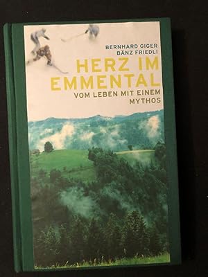 Imagen del vendedor de Herz im Emmental. Vom Leben mit einem Mythos. a la venta por Libretto Antiquariat & mundart.ch