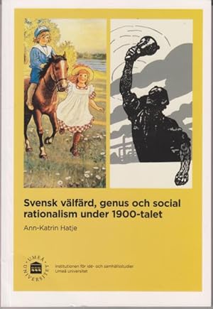 Svensk välfärd, genus och social rationalism under 1900-talet.