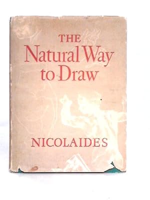 Bild des Verkufers fr The Natural Way to Draw: A Working Plan For Art Study zum Verkauf von World of Rare Books