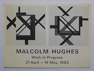 Seller image for Malcolm Hughes. Work in progress. Juda Rowan, 21 April-19 May 1983. for sale by Roe and Moore