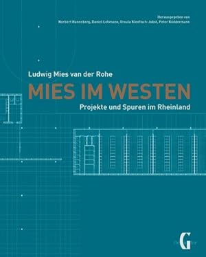 Bild des Verkufers fr Mies im Westen : Ludwig Mies van der Rohe - Projekte und Spuren im Rheinland zum Verkauf von AHA-BUCH GmbH