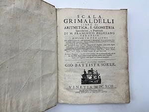 Scala Grimaldelli. Libro di aritmetica e geometria speculativa e pratticale.diviso in tre libri