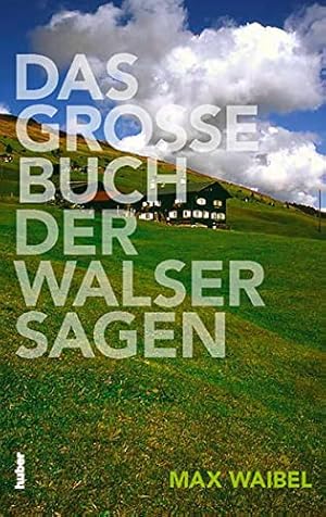 Imagen del vendedor de Das grosse Buch der Walser Sagen. Mit einem Geleitw. von Thomas Gadmer. Ill. von Regina Marxer. a la venta por Homburger & Hepp