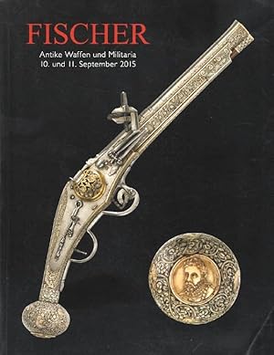 Fischer September 2015 Antique Arms, Armour and Militaria