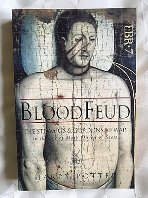 'Blood Feud'. The Stewarts & Gordons At War.