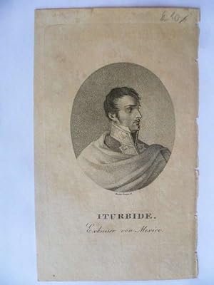 Seller image for Iturbide. Exkaiser von Mexico. Punktier-Kupferstich im Oval von Gustav Zumpe. for sale by Ostritzer Antiquariat