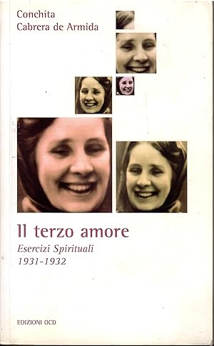 Seller image for Il terzo amore. Esercizi spirituali 1931-1932 for sale by Libreria sottomarina - Studio Bibliografico